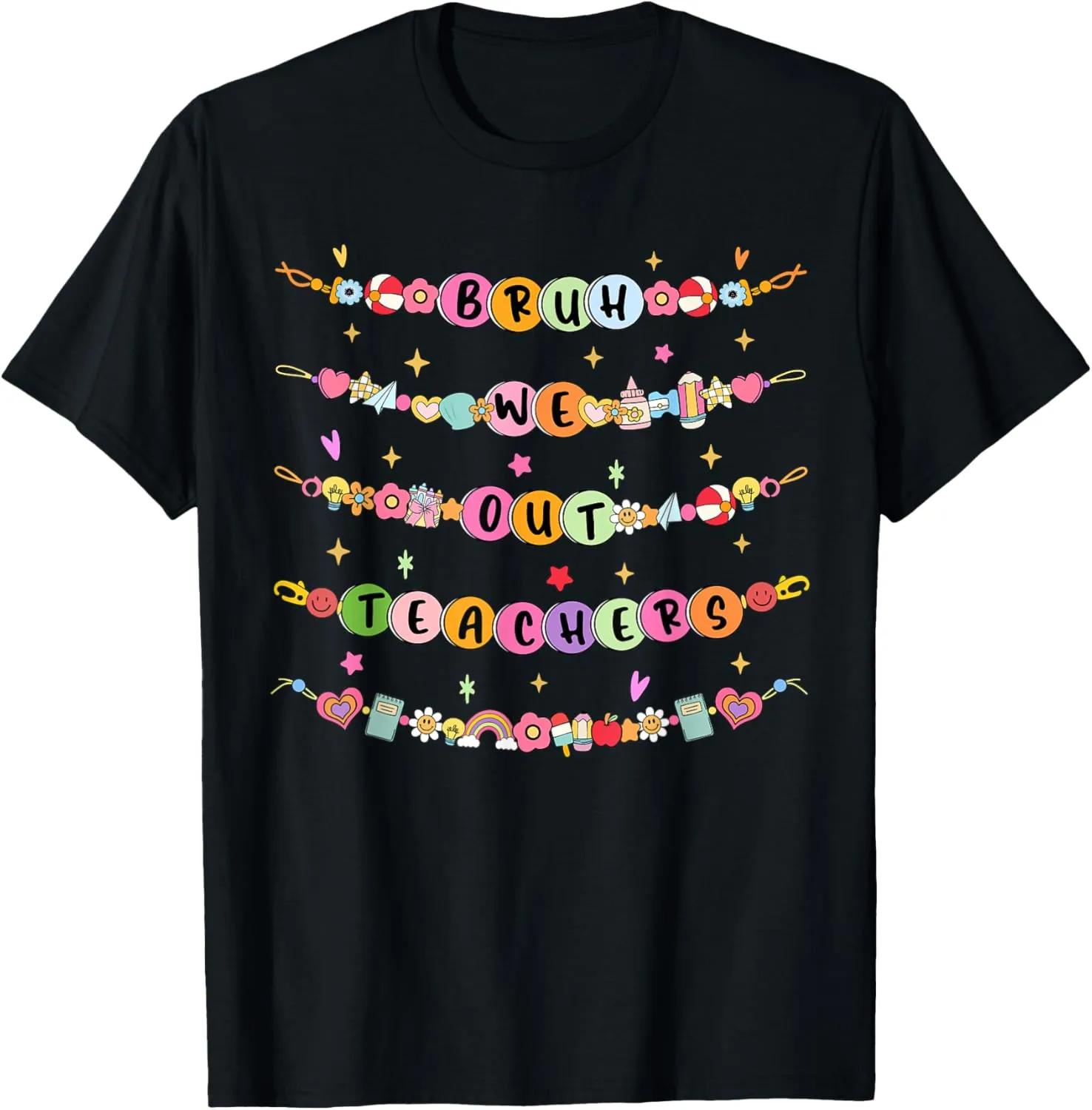 Bruh We Out Last Day Of School Friendship Bracelets Teachers T-Shirt